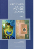 Archiwum Sztuki Polskiej XX wieku Tom 1