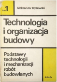 Technologia i organizacja budowy Tom I