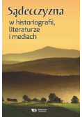 Sądecczyzna w historiografii literaturze i mediach