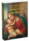 Życie Maryi. Objawienia Anny Kathariny Emmerich