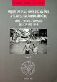 Między przymusową przyjaźnią a prawdziwą solidarnością Część  II