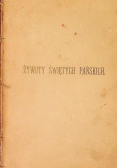 Żywoty Świętych Pańskich Tom IV 1880 r.