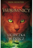 Wojownicy Tom 1  Ucieczka w dzicz