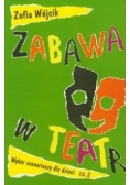 Zabawa w teatr, część 2