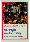 Na chorych ręce kłaść będą