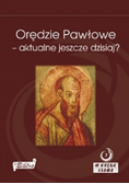 Orędzie Pawłowe aktualne jeszcze dzisiaj