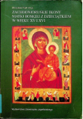 Zachodnioruskie ikony Matki Boskiej z dzieciątkiem w wieku XV i XVI