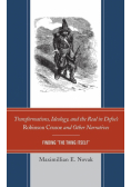 Transformations, Ideology, and the Real in Defoe's Robinson Crusoe and Other Narratives