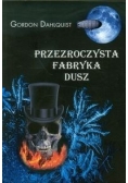 Przezroczysta fabryka dusz