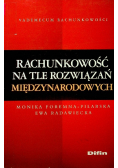 Rachunkowość na tle rozwiązań międzynarodowych