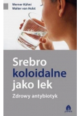 Srebro koloidalne jako lek Zdrowy antybiotyk