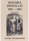 Historya dwóch lat 1861-1862 Część pierwsza