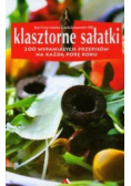 Klasztorne sałatki 200 wspaniałych przepisów na każdą porę roku