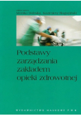 Podstawy zarządzania zakładem opieki zdrowotnej