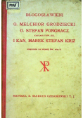 Błogosławieni O Melchior Grodziecki O Stefa Pongracz 1905 r.