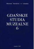 Gdańskie Studia Muzealne 6