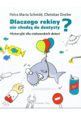 Dlaczego rekiny nie chodzą do dentysty?