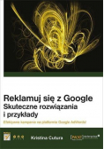 Reklamuj się z Google Skuteczne rozwiązania i przykłady