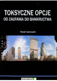 Toksyczne opcje Od zaufania do bankructwa