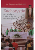 Eucharystia Jej miejsce i rola w życiu chrześcijanina
