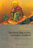 Pustynia Spotkanie Boga w ciszy samotności i modlitwie