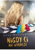 Nigdy Ci nie wybaczę