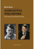 Alternatywna wizja historii Prace historyczne Davida Irvinga