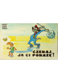 Czekaj  ja ci pokażę