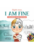Right Now, I Am Fine