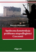 Społeczna konstrukcja problemu niepodległości Czeczenii