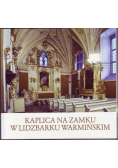 Kaplica na zamku w Lidzbarku Warmińskim