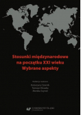 Stosunki międzynarodowe na początku XXI wieku Wybrane aspekty