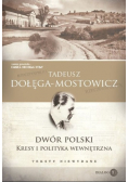 Dwór Polski Kresy i polityka wewnętrzna Teksty niewydane