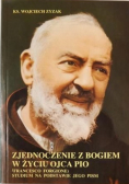 Zjednoczenie z Bogiem w życiu Ojca Pio