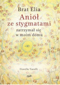 Brat Elia Anioł ze stygmatami zatrzymał się w moim domu