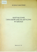 Kształcenie i wychowanie plastyczne w szkole