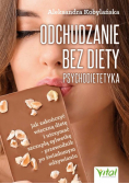 Odchudzanie bez diety Psychodietetyka
