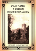 Dwory Polskie W Wielkiem Księstwie Poznańskiem