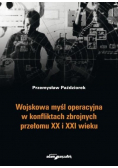 Wojskowa myśl operacyjna w konfliktach zbrojnych przełomu XX i XXI wieku