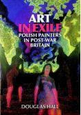Art in Exile Polish painters in Post war Britain