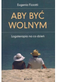 Aby być wolnym