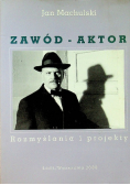 Zawód aktor rozmyślania i projekty