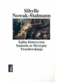 Epika historyczna Samuela ze Skrzypny Twardowskiego