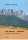 Karol Wojtyła Jan Paweł II Podhalańska opowieść o świętym