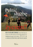 Pełnić służbę całym życiem?