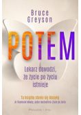 Potem Lekarz dowodzi że życie po życiu istnieje