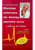 Dlaczego zwierzęta nie dostają zawałów serca tylko my ludzie