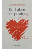 Kochałam manipulatora