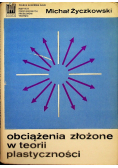 Obciążenia złożone w teorii plastyczności