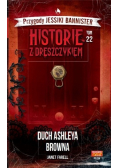 Historie z dreszczykiem Tom 22 Duch Ashleya Browna